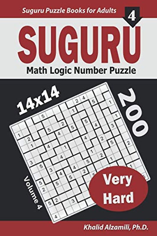 Suguru Math Logic Number Puzzle: 200 Very Hard (14x14) Puzzles (Suguru Puzzle Books for Adults, Band 4)