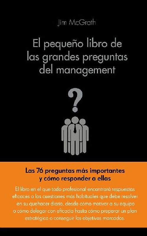 El pequeño libro de las grandes preguntas del management