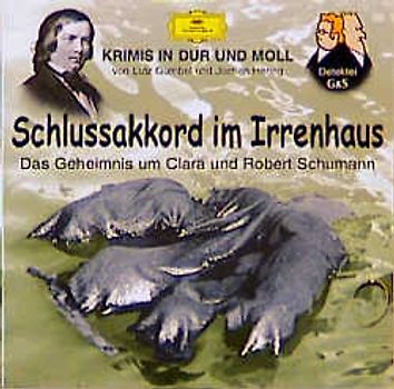 Schlussakkord im Irrenhaus. Das Geheimnis von Clara und Robert Schumann. Krimis in Dur und Moll. Produktion Hessischer Rundfunk