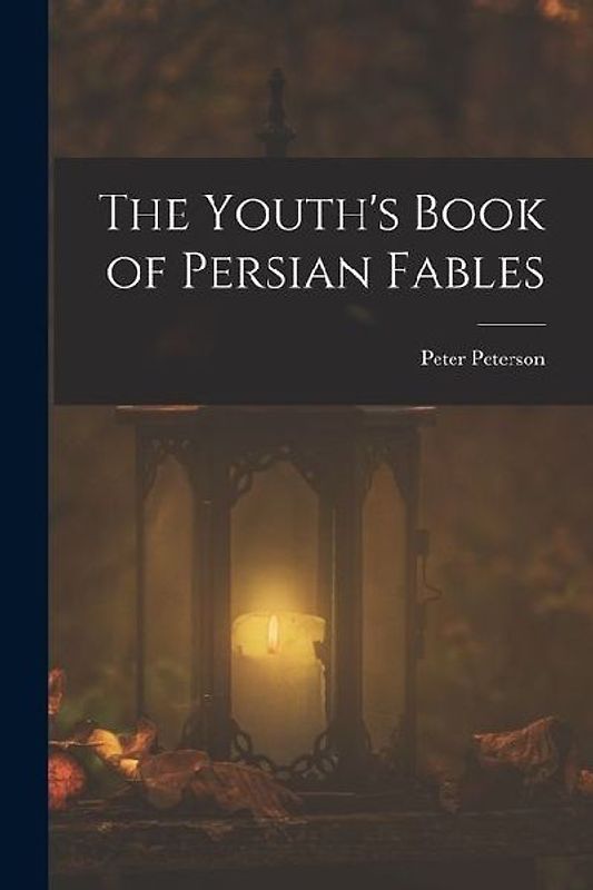The Youth's Book of Persian Fables