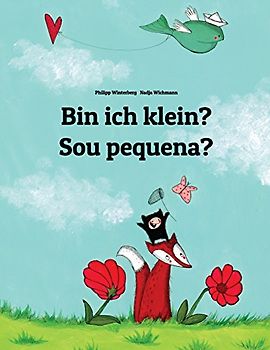 Bin ich klein? Sou pequena?: Kinderbuch Deutsch-Portugiesisch (Brasilien) (zweisprachig/bilingual) - Winterberg, Philipp