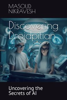 Discovering Droidpitian: Uncovering the Secrets of AI