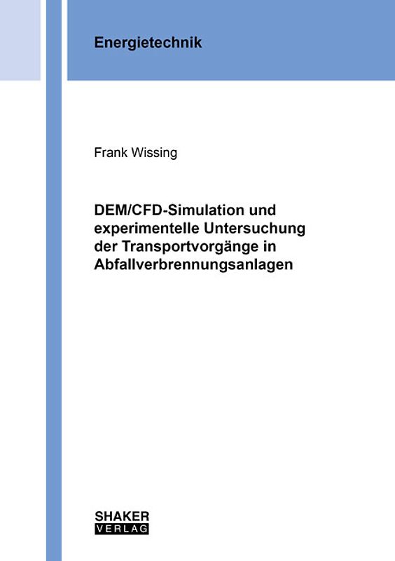 DEM/CFD-Simulation und experimentelle Untersuchung der Transportvorgänge in Abfallverbrennungsanlagen