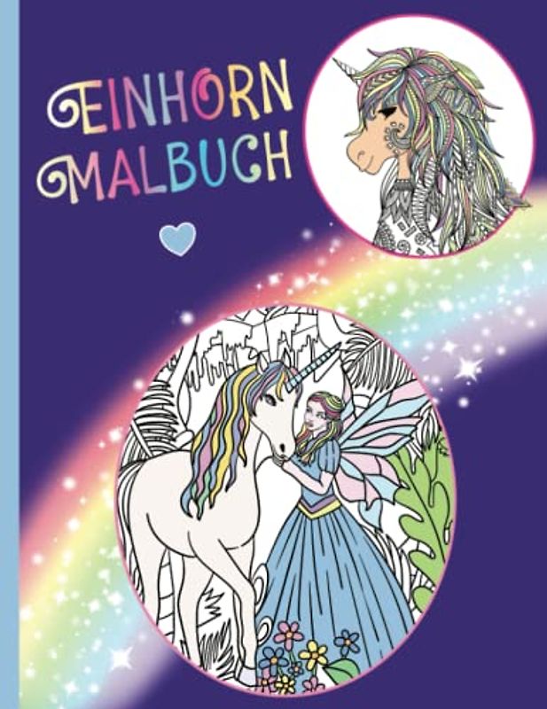 Einhorn Malbuch für Mädchen ab 7 Jahren - Einhörner Ausmalbuch mit 30 Motiven + inspirierende Sprüche und positive Glaubenssätze für Kinder: Cooles ... bis 12 Jahren (Meine liebsten Einhorn-Bücher)