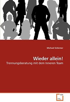 Wieder allein!: Trennungsberatung mit dem Inneren Team