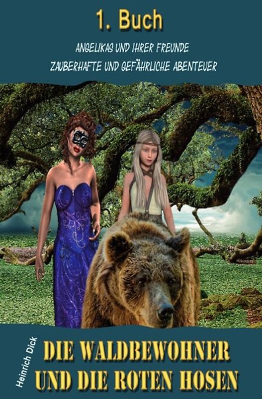 Angelikas und ihrer Freunde zauberhafte und gefährliche Abenteuer / Die Waldbewohner und die roten Hosen