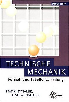Formeln- und Tabellensammlung Technische Mechanik