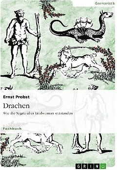 Drachen. Wie die Sagen über Lindwürmer entstanden