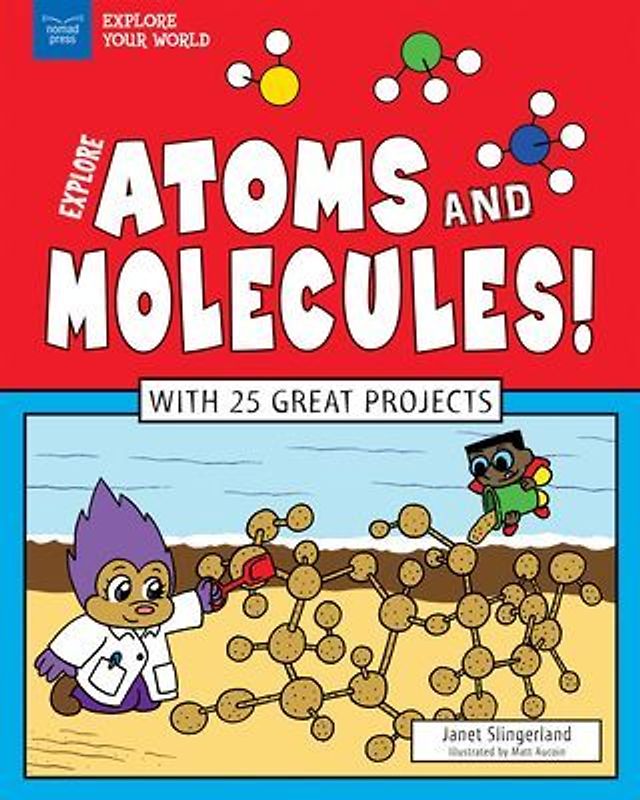 Explore Atoms and Molecules!