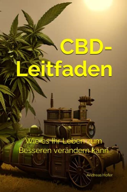 CBD- Leitfaden: Wie es Ihr Leben zum Besseren verändern kann
