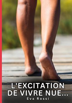 L'excitation de vivre nue...