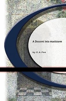 A Descent into the Maelstrom