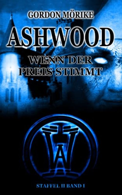 Ashwood - Wenn der Preis stimmt: Staffel II Band I