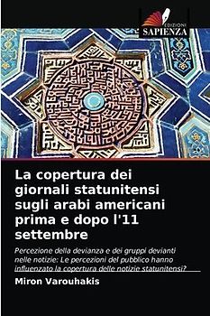 La copertura dei giornali statunitensi sugli arabi americani prima e dopo l'11 settembre