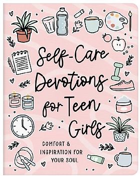 Self-Care Devotions for Teen Girls
