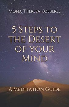 5 Steps to the Desert of your Mind: A Meditation Guide