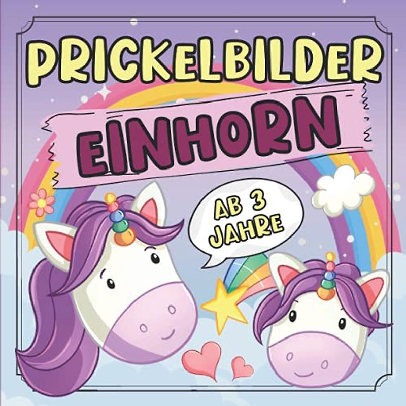 Prickelbilder Einhorn ab 3 Jahre: 30 Prickelvorlagen für Kinder zum Ausmalen, Prickeln, Ausschneiden und Basteln (Lustiges Einhorn Prickel Block für Mädchen - Einhorn Bücher für Kinder)