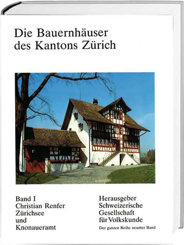 Die Bauernhäuser des Kantons Zürich. Bände 1 bis 3 / Die Bauernhäuser des Kantons Zürich