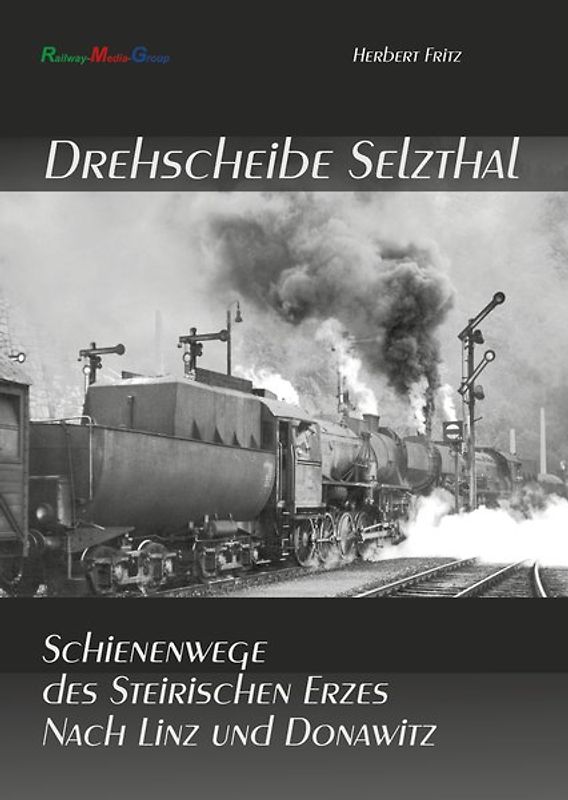 Schienenwege des SteirischenErzes nach Linz und Donauwitz