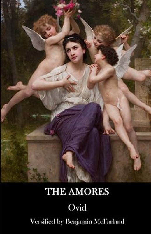 The Amores: Versified