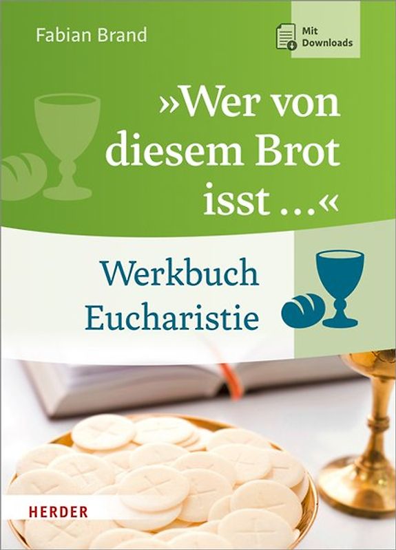 »Wer von diesem Brot isst ...«