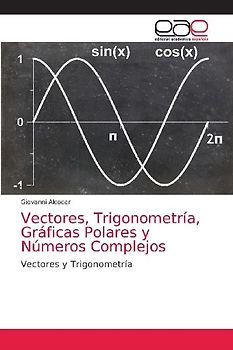 Vectores, Trigonometría, Gráficas Polares y Números Complejos