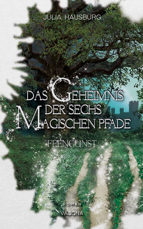 Das Geheimnis der sechs magischen Pfade (Band 1)