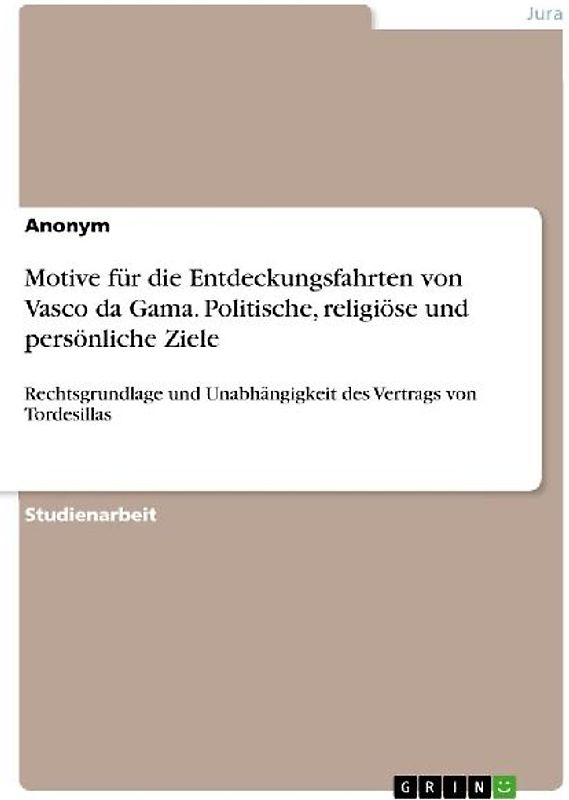 Motive für die Entdeckungsfahrten von Vasco da Gama. Politische, religiöse und persönliche Ziele