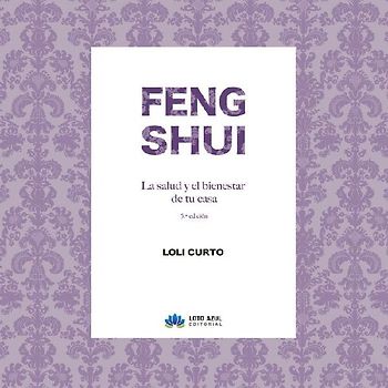 Feng Shui. La salud y el bienestar de tu casa