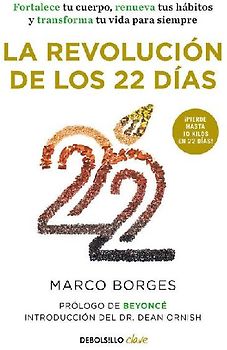 La revolución de los 22 días : fortalece tu cuerpo, renueva tus hábitos y transforma tu vida para siempre