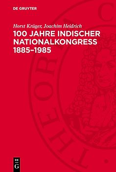 100 Jahre Indischer Nationalkongreß 1885–1985