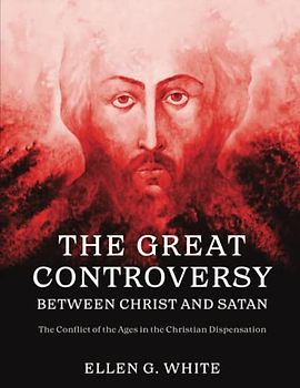The Great Controversy Between Christ and Satan