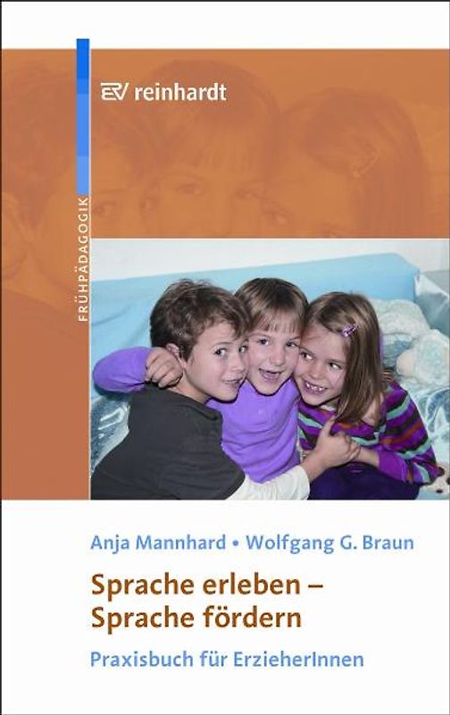 Sprache erleben - Sprache fördern. Praxisbuch für ErzieherInnen