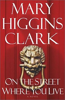 On the Street Where You Live: A Novel - Mary Higgins Clark [Hardcover]