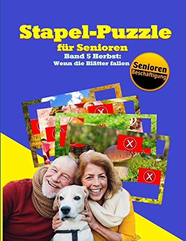 Stapel-Puzzle für Senioren: Thema: Herbst: Wenn die Blätter fallen (Stapelspiel – Seniorenarbeit, Band 5)