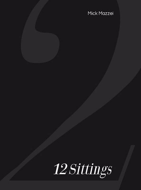 12 Sittings by Mick Mazzei