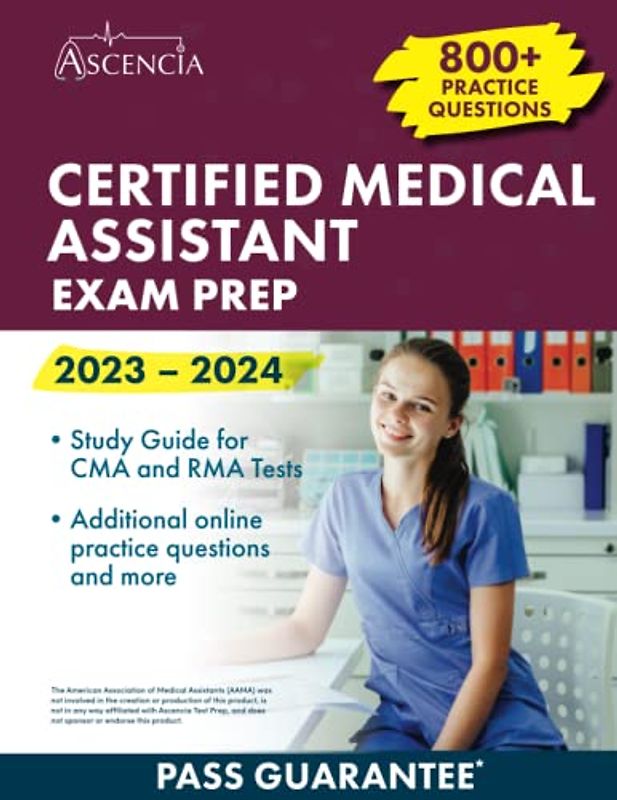 Certified Medical Assistant Exam Prep 2023-2024: 800+ Practice Questions, Study Guide for CMA and RMA Tests