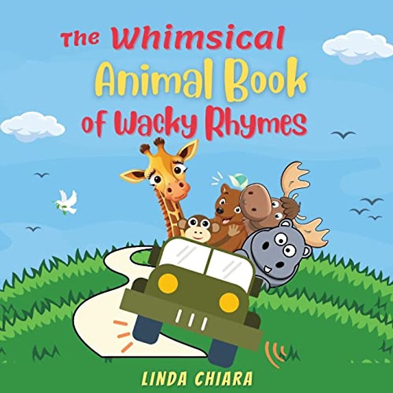 The Whimsical Animal Book of Wacky Rhymes