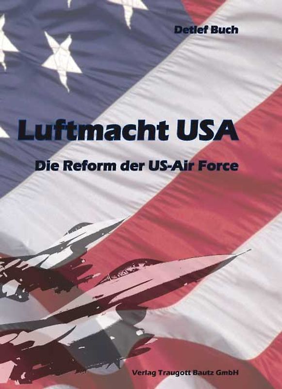 Luftmacht USA Die Reform der US-Air Force