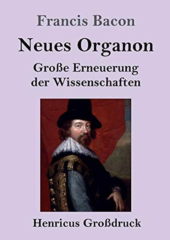 Neues Organon (Großdruck): Große Erneuerung der Wissenschaften