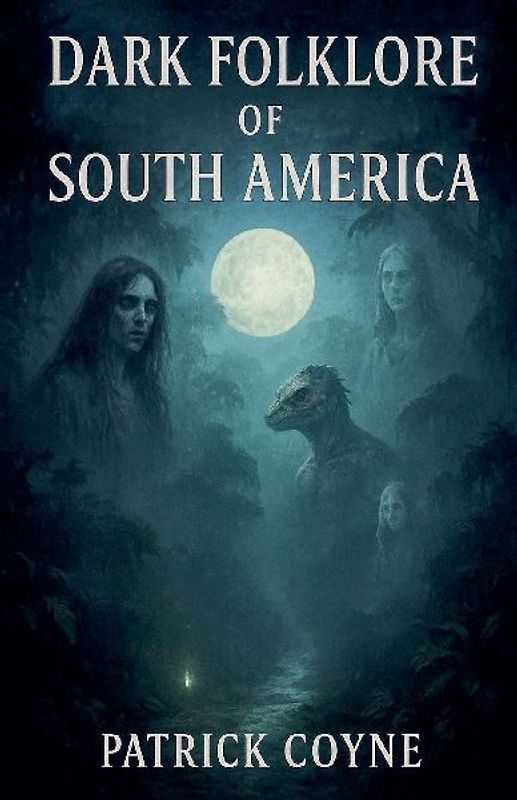 Dark Folklore Of South America