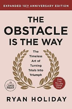 The Obstacle is the Way Expanded 10th Anniversary Edition