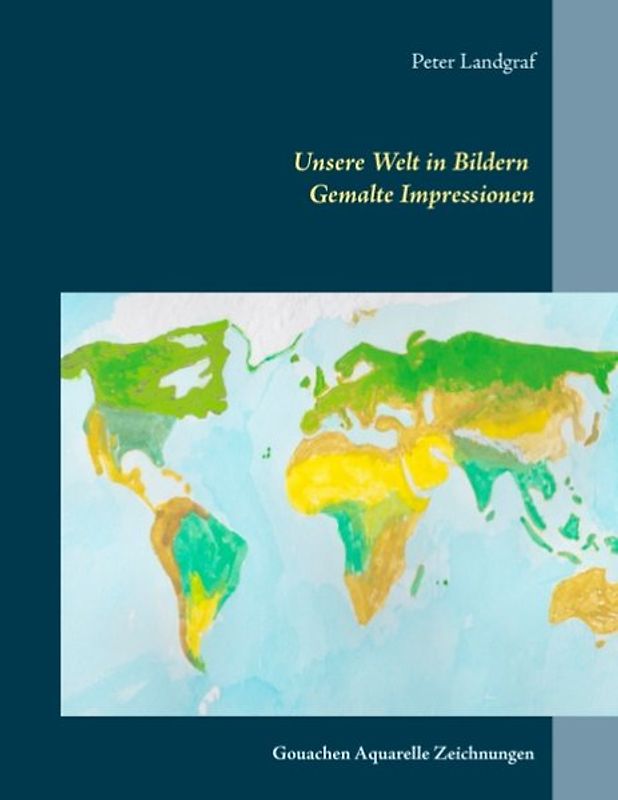 Unsere Welt in Bildern Gemalte Impressionen