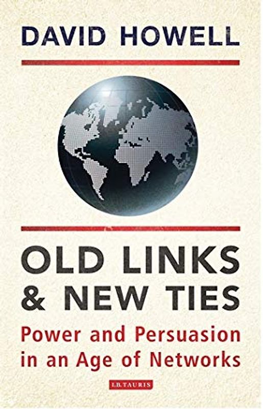 Old Links and New Ties: Power and Persuasion in an Age of Networks