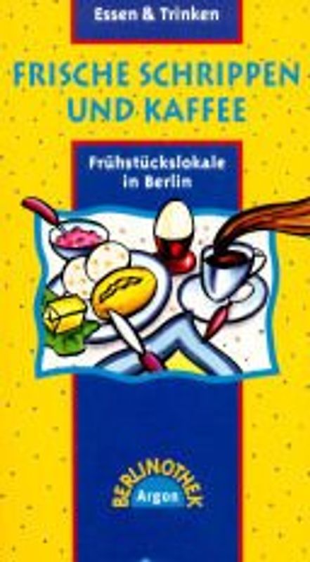 Frische Schrippen und Kaffee. Frühstückslokale in Berlin