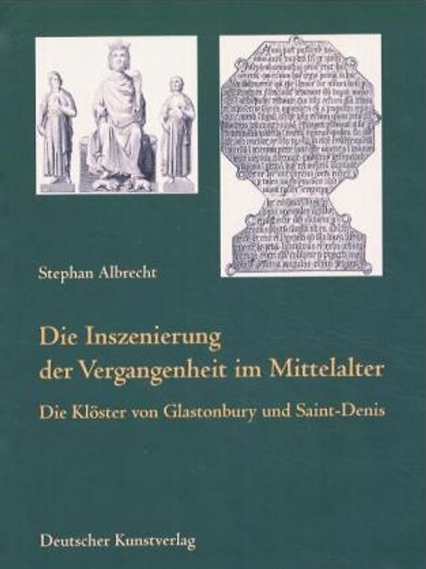 Die Inszenierung der Vergangenheit im Mittelalter