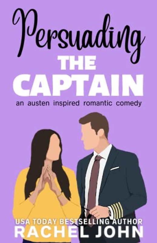 Persuading the Captain: An Austen Inspired Romantic Comedy