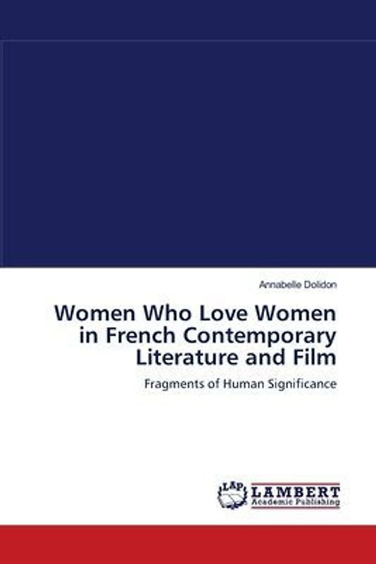 Women Who Love Women in French Contemporary Literature and Film
