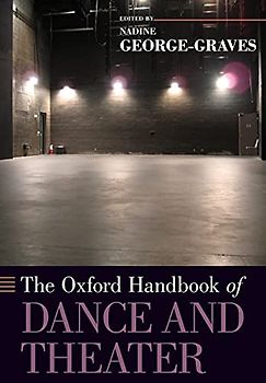 The Oxford Handbook of Dance and Theater (Oxford Handbooks)