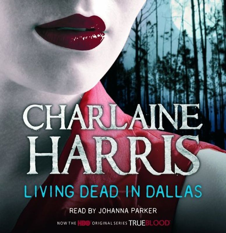 Living Dead in Dallas: A True Blood Novel